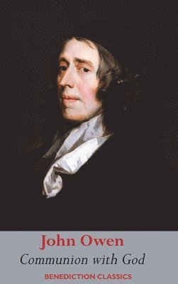 John Owen - Communion with God, Inbunden