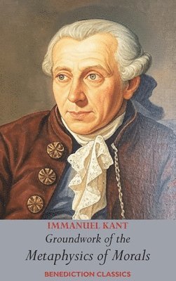 Immanuel Kant - Groundwork of the Metaphysics of Morals, Inbunden. Tillgänglighet: Lägg i varukorg