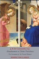 J P De Caussade, Ella McMahon, H Ramière - Abandonment to Divine Providence, Häftad. Tillgänglighet: Lägg i varukorg