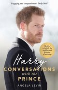 Harry: Conversations with the Prince - INCLUDES EXCLUSIVE ACCESS & INTERVIEWS WITH PRINCE HARRY