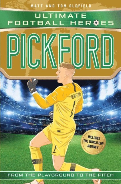 Matt & Tom Oldfield - Pickford (Ultimate Football Heroes - International Edition) - includes the World Cup Journey!, E-bok