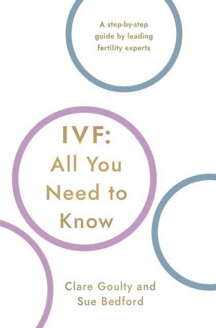 Clare Goulty, Susan Bedford - IVF: All You Need To Know, E-bok