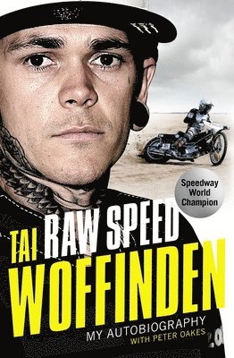 Tai Woffinden - Raw Speed - The Autobiography of the Three-Times World Speedway Champion, Häftad