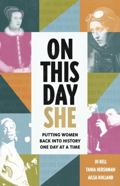 Jo Bell, Ailsa Holland, Tania Hershman - On This Day She, E-bok