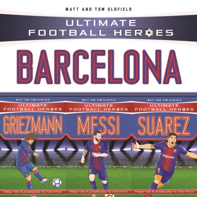 Matt Oldfield Ltd - Ultimate Football Heroes Collection: Barcelona, E-bok