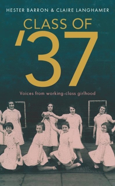 Claire Langhamer, Hester Barron - Class of '37, E-bok