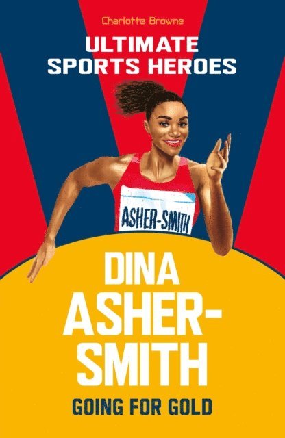 Charlotte Browne - Dina Asher-Smith (Ultimate Sports Heroes), E-bok