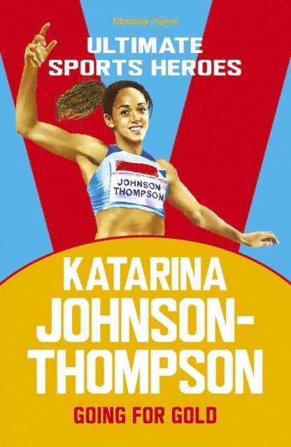 Melanie Hamm - Katarina Johnson-Thompson (Ultimate Sports Heroes), E-bok