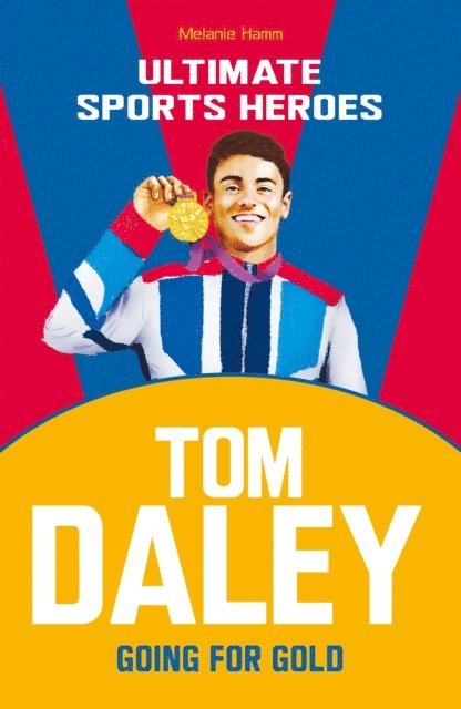 Melanie Hamm - Tom Daley (Ultimate Sports Heroes), E-bok