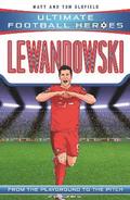 Ultimate Football Heroes: Lewandowski (Goal Machines 5)