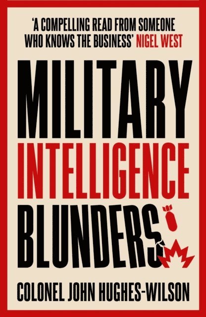 John Hughes-Wilson - Military Intelligence Blunders, E-bok