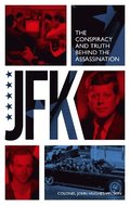 JFK  The Conspiracy and Truth Behind the Assassination