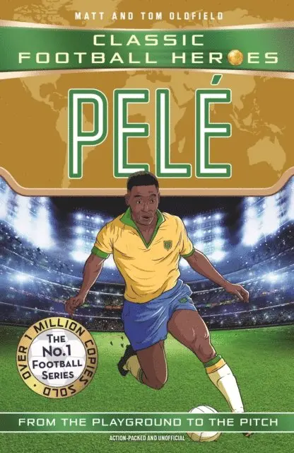 Pelé (Classic Football Heroes - The No.1 football series): Collect them all!