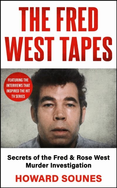 Howard Sounes - Fred West Tapes, E-bok