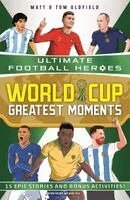 Matt & Tom Oldfield, Ultimate Football Heroes - World Cup Greatest Moments (Ultimate Football Heroes), Häftad