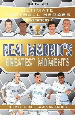 Ultimate Football Heroes Generations: Real Madrid's Greatest Moments