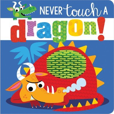 Rosie Greening - Never Touch a Dragon!, Kartonnage
