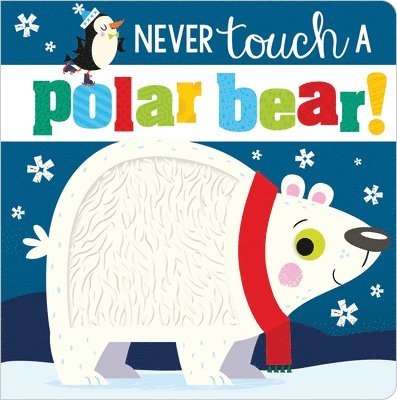 Rosie Greening - Never Touch a Polar Bear!, Kartonnage