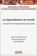 Rã(c)Gionalisation Du Monde: Comparer Les Intã(c)Grations Rã(c)Gionales