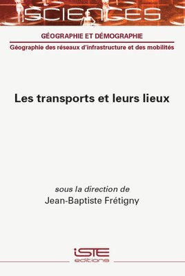 Frã(c)Tigny Jean Baptiste - Les Transports Et Leurs Lieux, Inbunden