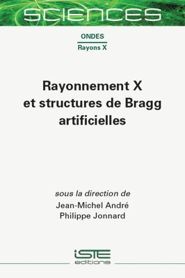 Andrã(c) Jean-Michel - Rayonnement X Et Structures de Bragg Artificielles, Inbunden