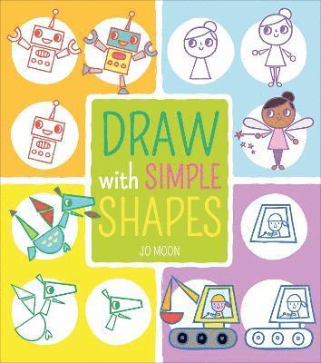 Jo Moon - Draw with Simple Shapes, Häftad