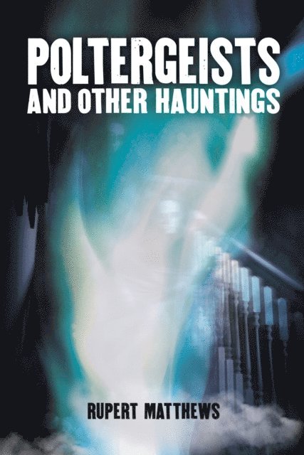 Rupert Matthews - Poltergeists, E-bok