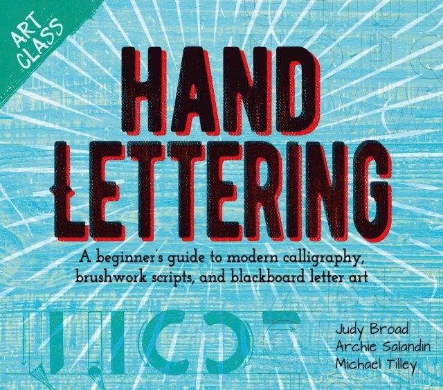 Annabelle Clayton, Judy Broad, Michael Tilley - Art Class: Hand Lettering, E-bok
