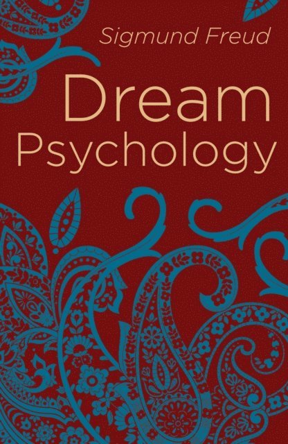 Sigmund Freud - Dream Psychology, E-bok