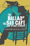 Ballad Of The Sad Cafe & Other Stories