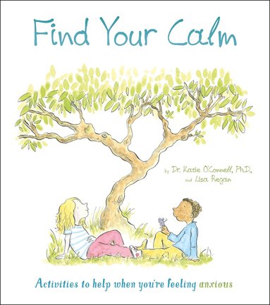 Katie O'Connell Phd LP, Lisa Regan - Find Your Calm, Häftad