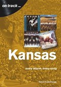 Kansas: Every Album, Every Song (On Track)
