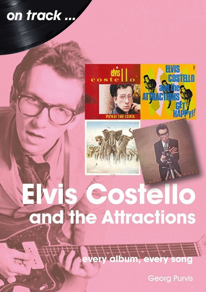 Georg Purvis - Elvis Costello And The Attractions: Every Album, Every Song, Häftad