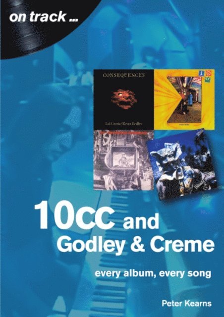 Peter Kearns - 10cc & Godley & Creme, E-bok