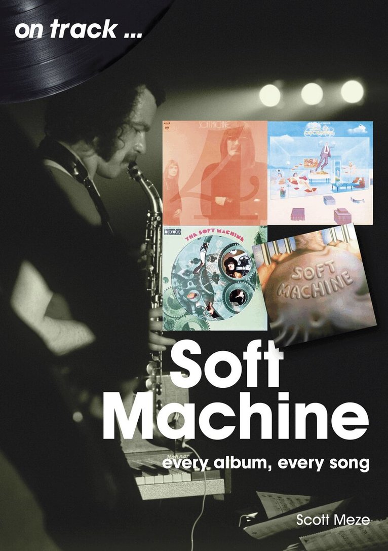 Scott Meze - Soft Machine On Track, Häftad