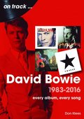 David Bowie 1983 to 2016 On Track