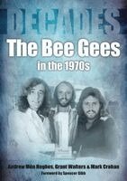 Andrew Mon Hughes, Grant Walters, Mark Crohan - Bee Gees in the 1970s, Häftad