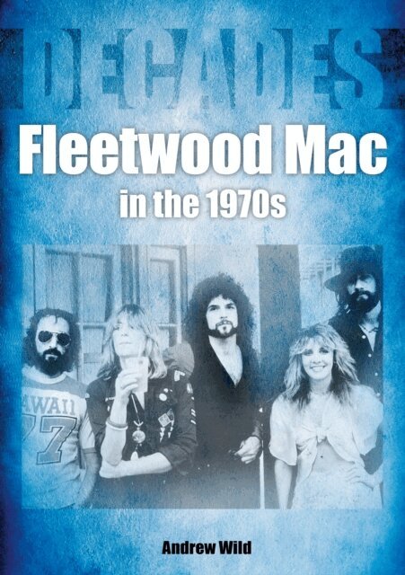 Andrew Wild - Fleetwood Mac in the 70s, E-bok