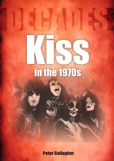 Peter Gallagher - Kiss In The 1970s, E-bok