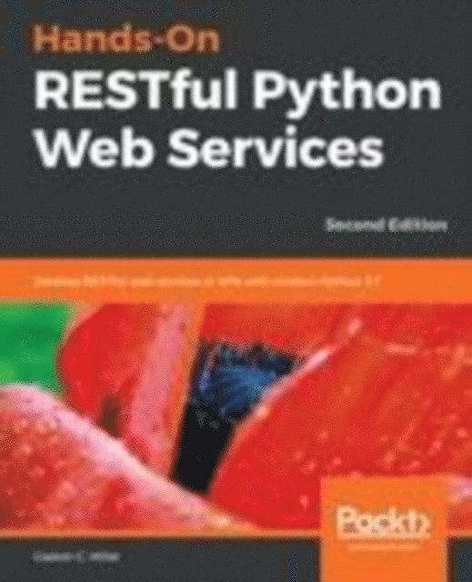 Gaston C. Hillar - Hands-On RESTful Python Web Services, E-bok