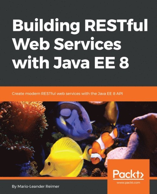 Building RESTful Web Services with Java EE 8