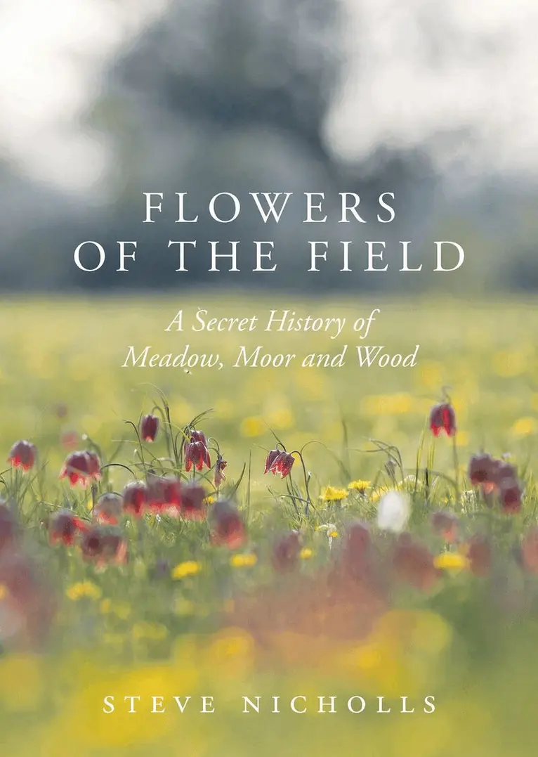 Steve Nicholls - Flowers of the Field, Inbunden. Tillgänglighet: Lägg i varukorg