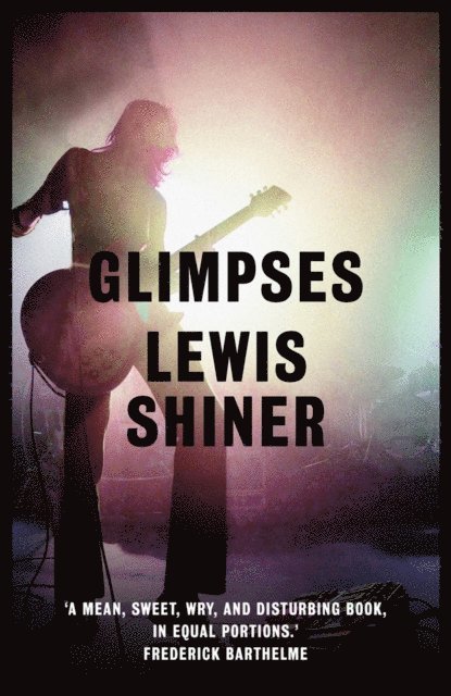Lewis Shiner - Glimpses, E-bok
