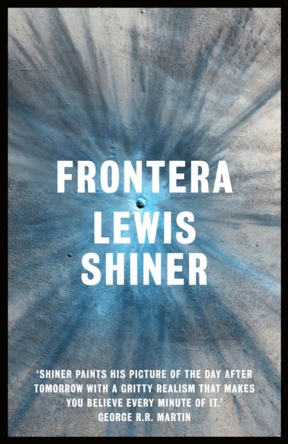 Lewis Shiner - Frontera, E-bok