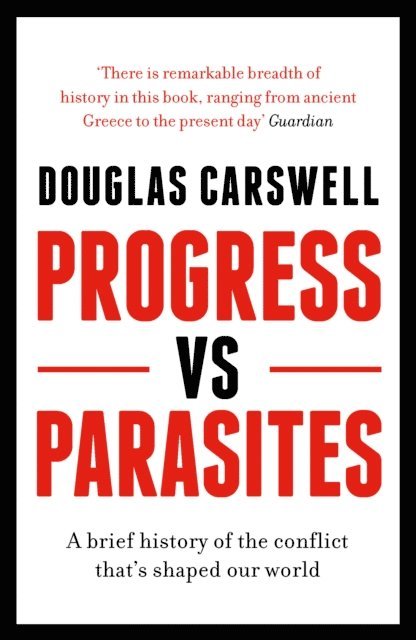 Douglas Carswell - Progress Vs Parasites, E-bok