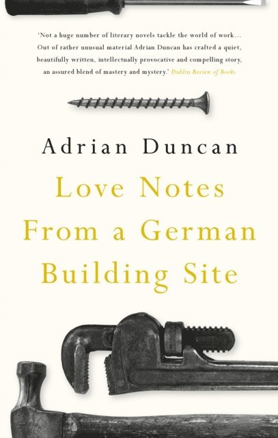 Adrian Duncan - Love Notes from a German Building Site, E-bok