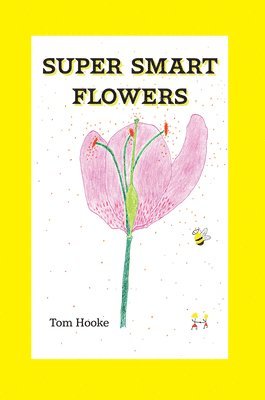Tom Hooke - Super Smart Flowers, Häftad. Tillgänglighet: Lägg i varukorg