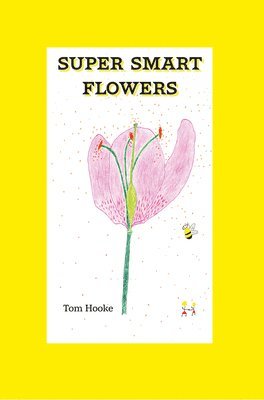 Tom Hooke - Super Smart Flowers, Inbunden. Tillgänglighet: Lägg i varukorg