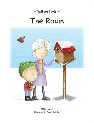 Nikki Piper - William Finds The Robin, Häftad