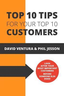 David Ventura - Top 10 Tips For Your Top 10 Customers, Häftad